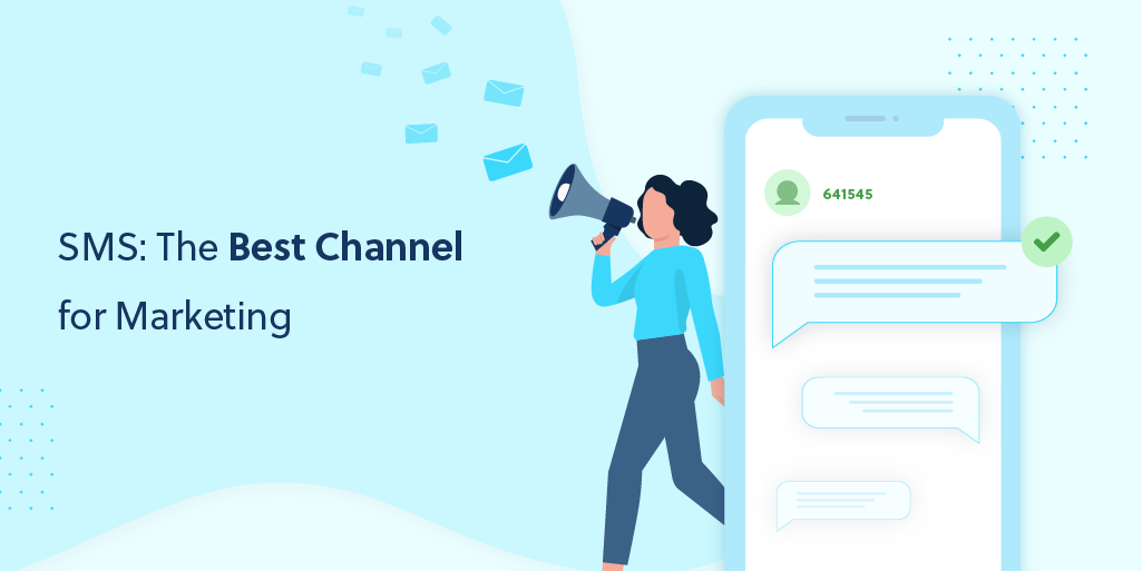 SMS: The Best Channel for Marketing